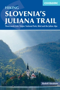 Hiking Slovenia's Juliana Trail Hiking Slovenia's Juliana Trail - Front Cover