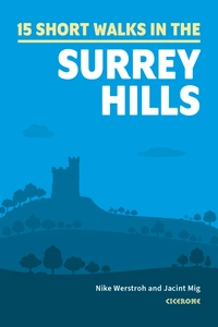 15 Short Walks in the Surrey Hills Short Walks in the Surrey Hills - Front Cover