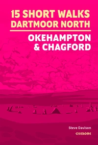 15 Short Walks on Dartmoor North - Okehampton and Chagford 15 Short Walks on Dartmoor North - Okehampton and Chagford - Front Cover