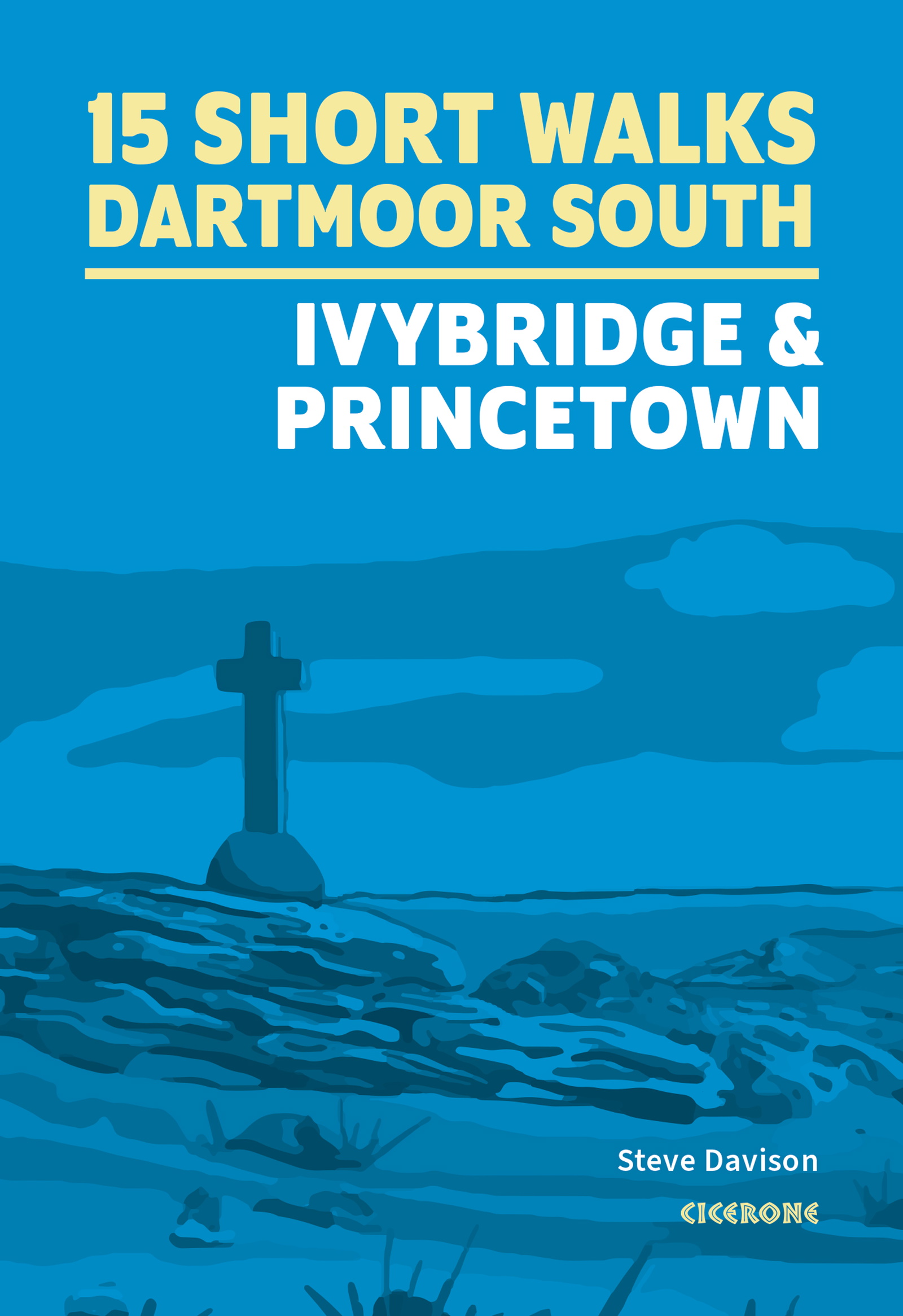 15 Short Walks on Dartmoor South – Ivybridge and Princetown - Front Cover