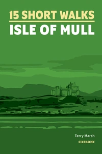 15 Short Walks on the Isle of Mull Short Walks on the Isle of Mull - Front Cover