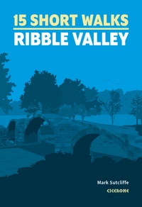 15 Short Walks in the Ribble Valley 15 Short Walks in the Ribble Valley - Front Cover