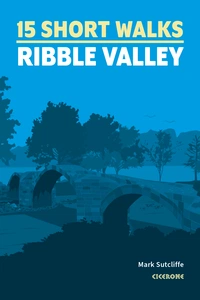 15 Short Walks in the Ribble Valley 15 Short Walks in the Ribble Valley - Front Cover