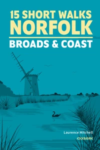 15 Short Walks in Norfolk - Broads and Coast 15 Short Walks in Norfolk - Broads and Coast - Front Cover