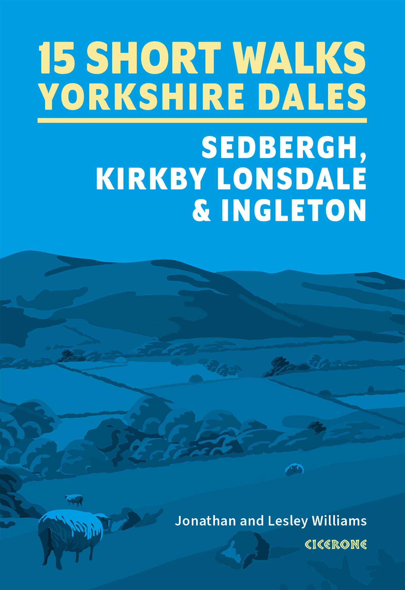 15 Short Walks in the Yorkshire Dales - Sedbergh, Kirkby Lonsdale and Ingleton - Front Cover