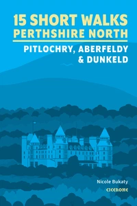 15 Short Walks in Perthshire North - Pitlochry, Aberfeldy and Dunkeld 15 Short Walks in Perthshire North - Pitlochry, Aberfeldy and Dunkeld - Front Cover