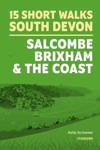 15 Short Walks in South Devon - Salcombe, Brixham and the coast 15 Short Walks in South Devon - Salcombe, Brixham and the coast - Front Cover