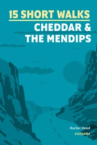 15 Short Walks Cheddar and the Mendips - Front Cover