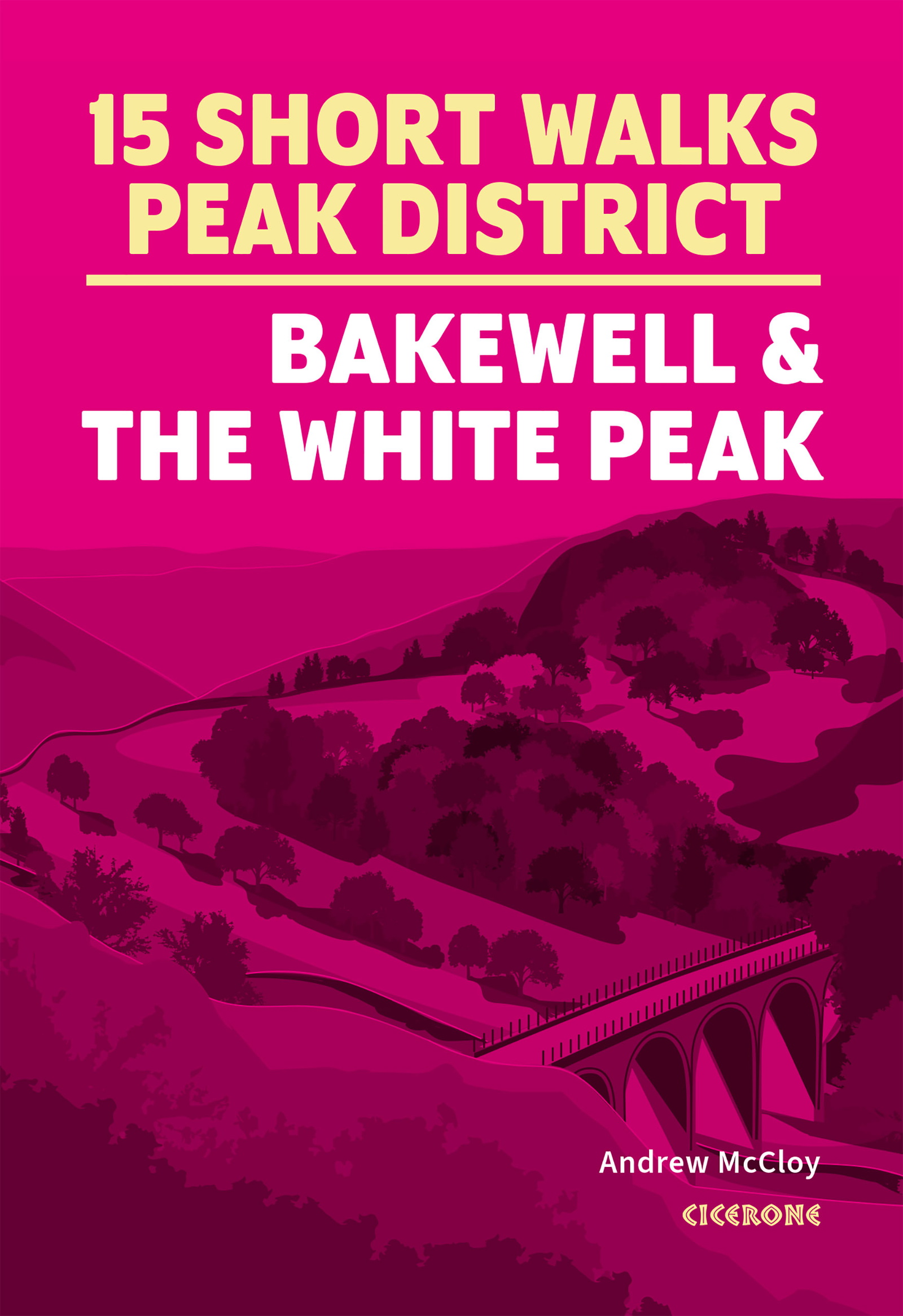 15 Short Walks in the Peak District - Bakewell and the White Peak - Front Cover