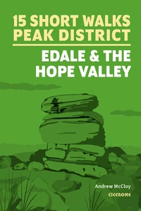 15 Short Walks in the Peak District - Edale and the Hope Valley 15 Short Walks in the Peak District - Edale and the Hope Valley - Front Cover